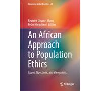 An African Approach to Population Ethics : Issues, Questions, and Viewpoints