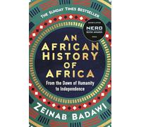An African History of Africa: From the Dawn of Humanity to Independence (Hardback) - Zeinab Badawi Book