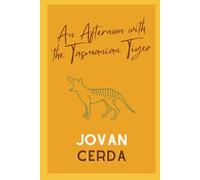 An afternoon with the Tasmanian tiger