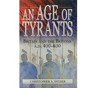 An Age of Tyrants (Humanities; 1004): Britain and the Britons, A.D. 400-600