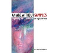 An Age Without Samples: Originality and Creativity in the Digital World