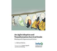 An Agile Adoption And Transformation Survival Guide
