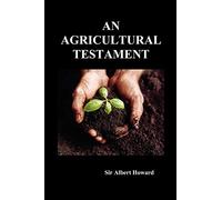 [An Agricultural Testament] [By: Howard, Albert] [April, 2010]