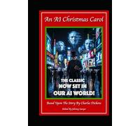 An AI Christmas Carol (Classics Tales Reborn)