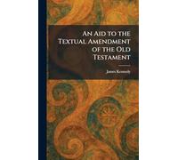 An Aid to the Textual Amendment of the Old Testament