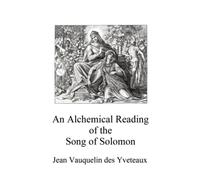 An alchemical reading of the Song of Songs (Alchemy translations)