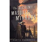 An Alchemy of Masques and Mirrors (The Risen Kingdoms)