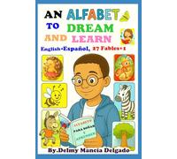 AN ALFABET TO DREAM AND LEARN: 27 FABLES +1