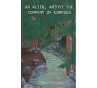An Alien, Amidst the Company of Corpses