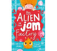 An Alien in the Jam Factory: (An Alien in the Jam Factory)