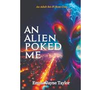 An Alien Poked Me: A Comedy For The Coronavirus Times