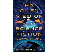 An Alien View of Science Fiction Conventions