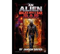 An Alien Walks into a Bar: A Sci-Fi Biker-Bar Novel