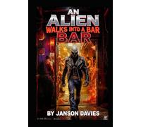 An Alien Walks into a Bar: A Sci-Fi Biker-Bar Novel