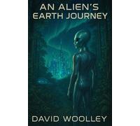 An Alien's Earth Journey