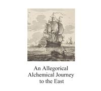 An Allegorical Alchemical Journey to the East