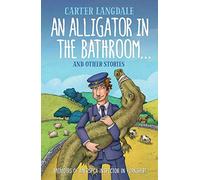 An Alligator in the Bathroom...and Other Stories: Memoirs of an RSPCA Inspector in Yorkshire