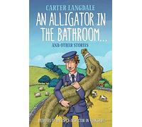An Alligator in the Bathroom...and Other Stories: Memoirs of an RSPCA Inspector in Yorkshire