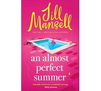 An Almost Perfect Summer : The brand new feel-good romantic read from the beloved bestselling author