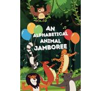 An Alphabetical Animal Jamboree: funny rhyming zoo story