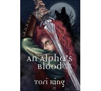 An Alpha's Blood: 1 (The Alpha King)