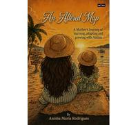 An Altered Map: A Mother’s Journey of Learning, Adapting and Growing with Autism