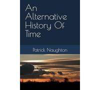 An Alternative History Of Time