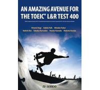 AN AMAZING AVENUE FOR THE TOEIC® L&R TEST 400 / 頻出表現と頻出単語でつかむTOEIC® L&R TEST 400点