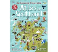 An Amazing Illustrated Atlas of Scotland: (Kelpies World)