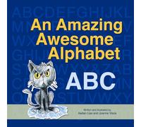 An amazingly awesome alphabet.: Ab enjoyable, colourful, i-spy children's alphabet book with tongue twisting labelling of cute, funny animal and insect cartoon characters.