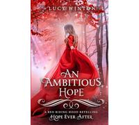 An Ambitious Hope (Hope Ever After #1): A Red Riding Hood Retelling