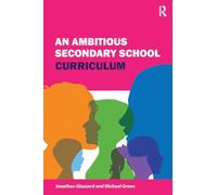 An Ambitious Secondary School Curriculum