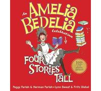 An Amelia Bedelia Celebration: Four Stories Tall (I Can Read Books: Level 2)