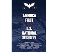 An America First Approach to U.S. National Security