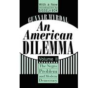 An American Dilemma: The Negro Problem and Modern Democracy, Volume 2 (Black & African-American Studies)