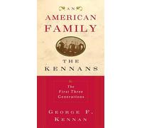 An American Family - The Kennans - The First Three Generations