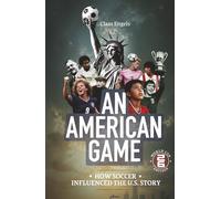 An American Game: How Soccer Influenced the U.S. Story