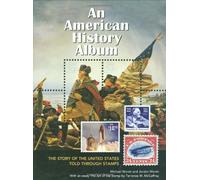 An American History Album: The Story of the United States Told Through Stamps