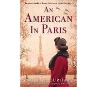 An American in Paris : An absolutely heartbreaking and uplifting World War 2 novel