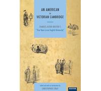An American in Victorian Cambridge: Charles Astor Bristed's 'Five Years in an English University'