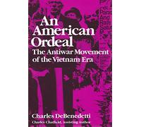 An American Ordeal: Antiwar Movement of the Vietnam Era (Syracuse Studies on Peace and Conflict Resolution)