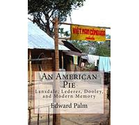 An American Pie: Lansdale, Lederer, Dooley, and Modern Memory