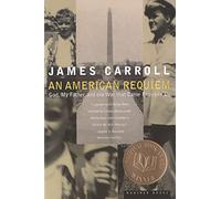 An American Requiem: God, My Father, and the War That Came Between Us