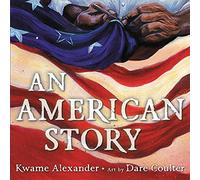 An American Story (Coretta Scott King Illustrator Award Winner)
