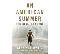 An American Summer: Love and Death in Chicago