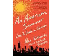 An American Summer: Love and Death in Chicago
