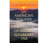 An American Teacher at the University of Saigon Before TET 1968