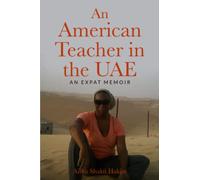 An American Teacher in the UAE: An Expat Memoir