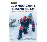 An American's Grand Slam: A True Adventurer's Unlikely Journey