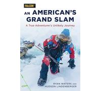 An American's Grand Slam: A True Adventurer's Unlikely Journey